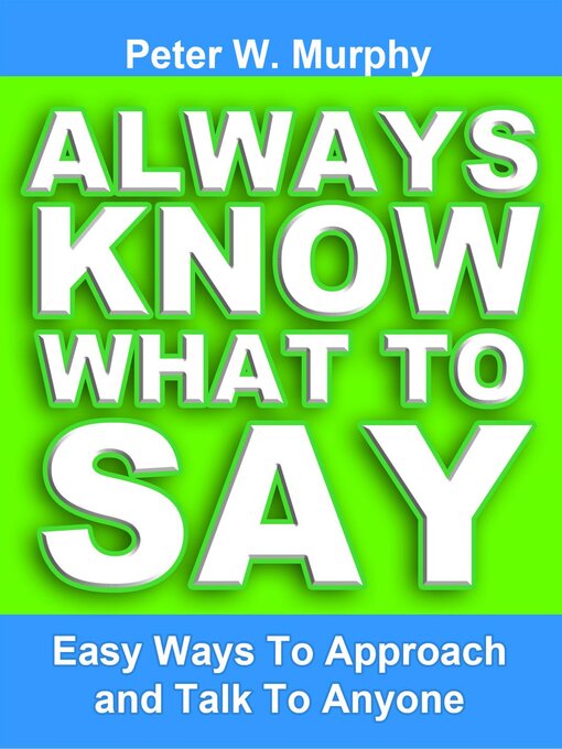 Title details for Always Know What to Say by Peter W. Murphy - Available